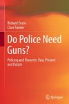 Do Police Need Guns?