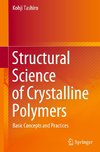 Structural Science of Crystalline Polymers