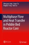 Multiphase Flow and Heat Transfer in Pebble Bed Reactor Core