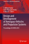 Design and Development of Aerospace Vehicles and Propulsion Systems