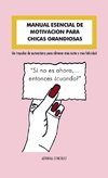 MANUAL ESENCIAL DE   MOTIVACIÓN PARA  CHICAS GRANDIOSAS