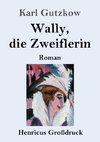 Wally, die Zweiflerin (Großdruck)