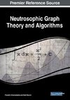 Neutrosophic Graph Theory and Algorithms