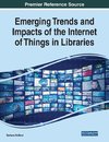 Emerging Trends and Impacts of the Internet of Things in Libraries