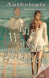 Ins Wasser gefallen