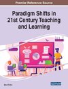 Paradigm Shifts in 21st Century Teaching and Learning