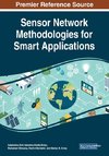 Sensor Network Methodologies for Smart Applications