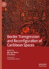 Border Transgression and Reconfiguration of Caribbean Spaces