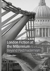 London Fiction at the Millennium