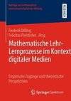 Mathematische Lehr-Lernprozesse im Kontext digitaler Medien