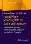 Jugendliche im Spannungsfeld von Schule und Lebenswelt