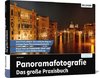 Panoramafotografie - Das große Praxisbuch