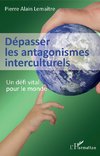 Dépasser les antagonismes interculturels