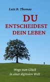 Du entscheidest Dein Leben