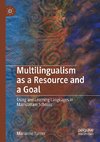 Multilingualism as a Resource and a Goal