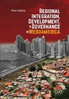 Regional Integration, Development, and Governance in Mesoamerica