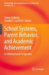 School Systems, Parent Behavior, and Academic Achievement