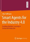 Smart Agents for the Industry 4.0
