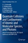 Quantum Collisions and Confinement of Atomic and Molecular Species, and Photons