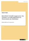 Betriebliche Veränderungsprozesse. Das Verhalten von Führungskräften bei Widerständen der Mitarbeiter