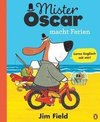 Mister Oscar macht Ferien