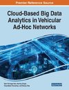 Cloud-Based Big Data Analytics in Vehicular Ad-Hoc Networks