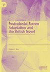 Postcolonial Screen Adaptation and the British Novel