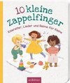 10 kleine Zappelfinger - Kniereiter, Lieder, Reime für Kleine