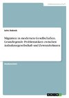 Migration in modernen Gesellschaften. Grundlegende Problematiken zwischen Aufnahmegesellschaft und ZuwanderInnen