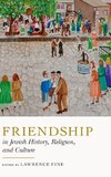 Friendship in Jewish History, Religion, and Culture