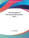 First Principles Of Homeopathic Therapeutics (1881)