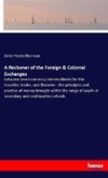 A Reckoner of the Foreign & Colonial Exchanges