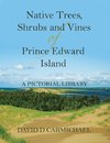 Native Trees, Shrubs and Vines of Prince Edward Island