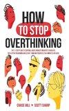 How to Stop Overthinking