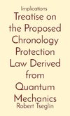 Treatise on the Proposed Chronology Protection Law Derived from Quantum Mechanics