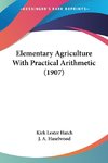 Elementary Agriculture With Practical Arithmetic (1907)