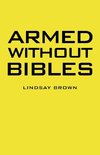 Armed Without Bibles