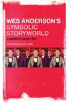 Wes Anderson's Symbolic Storyworld