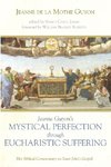 Jeanne Guyon's Mystical Perfection through Eucharistic Suffering