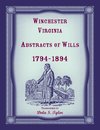 Winchester, Virginia Abstracts of Wills 1794-1894