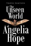 The Unseen World of Angelia Hope