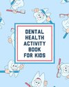 Dental Health Activity Book For Kids