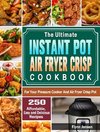 The Ultimate Instant Pot Air fryer Crisp Cookbook