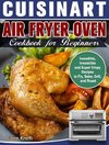 Cuisinart Air Fryer Oven Cookbook for Beginners