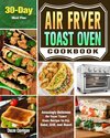 Air Fryer Toast Oven Cookbook