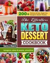 The Effortless Keto Dessert Cookbook