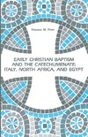 Early Christian Baptism and the Catechumenate