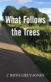 What Follows the Trees