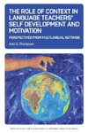 The Role of Context in Language Teachers' Self Development and Motivation