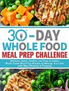 30-Day Whole Foods Meal Prep Challenge